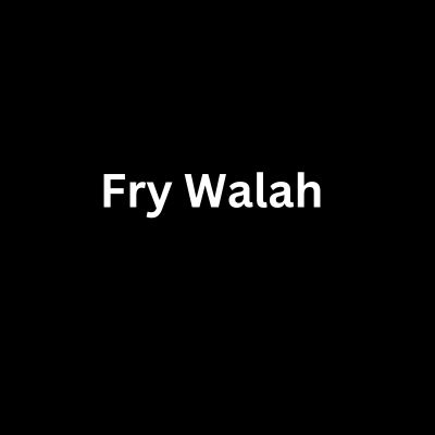 Fry Walah