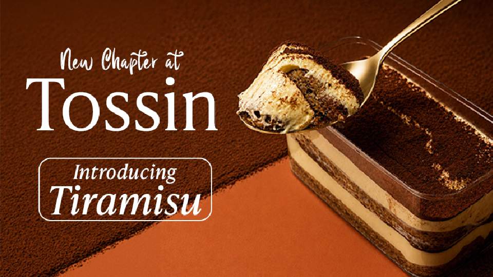 New Chapter At Tossin: Introducing Tiramisu