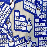 No Talkie Before Coffee Stickers