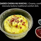 Butter Loaded Steam Hot Chokha Nue Khichu